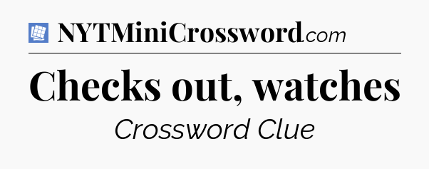 Checks out, watches Puzzle Page Crossword Clue