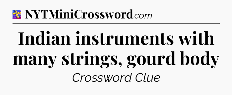Indian instruments with many strings, gourd body Codycross