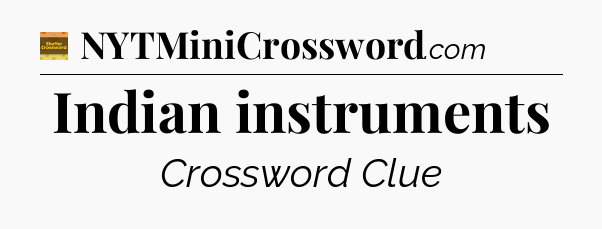 Indian instruments - Eugene Sheffer Crossword