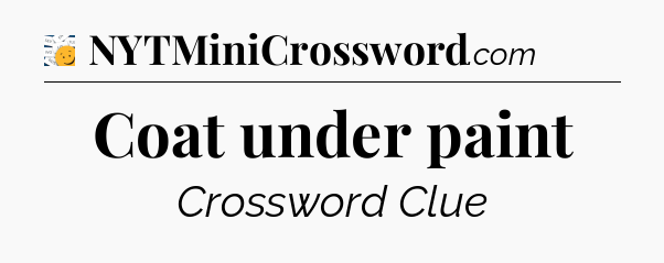 Coat under paint - 7 Little Words