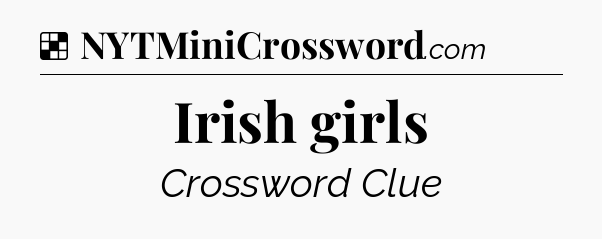Solution: Irish girls - NYT Crossword