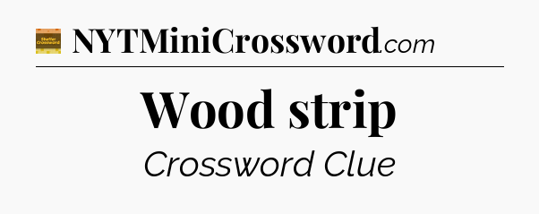 Wood strip - Eugene Sheffer Crossword