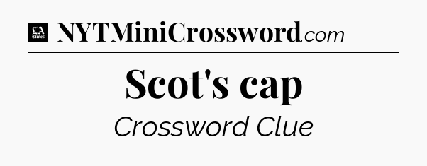 Scot's cap - LA Times Crossword