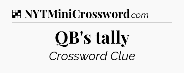 Solution: QB's tally - NYT Crossword