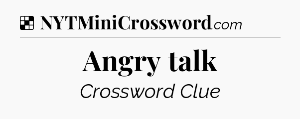Solution: Angry talk - NYT Crossword