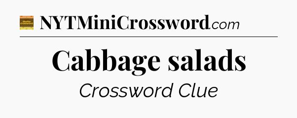 Cabbage salads - Eugene Sheffer Crossword