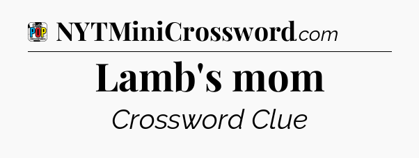 Lamb's mom Crossword Clue
