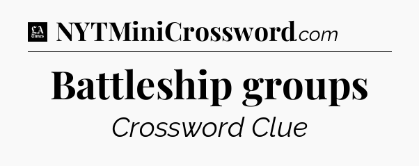 Battleship groups - LA Times Crossword