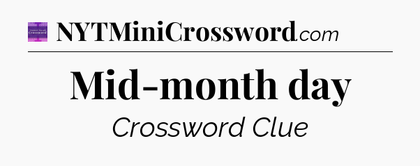 Mid-month day - Thomas Joseph Crossword