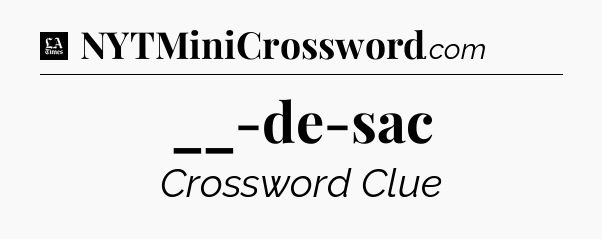 __-de-sac - LA Times Crossword