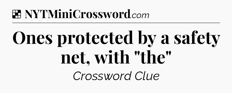 Solution: Ones protected by a safety net, with 