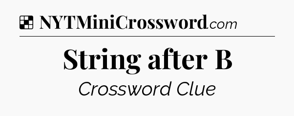 Solution: String after B - NYT Crossword