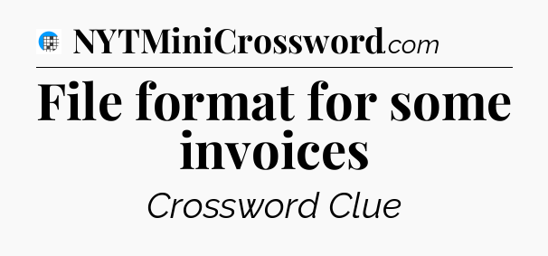 File format for some invoices Crossword Clue