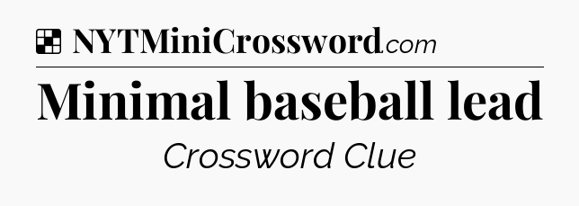 Solution: Minimal baseball lead - NYT Crossword