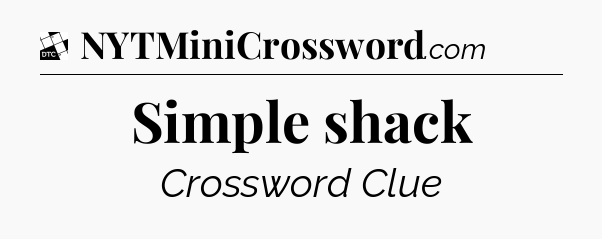 Simple shack - Daily Themed Classic Crossword