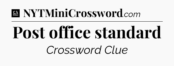 Post office standard - LA Times Crossword