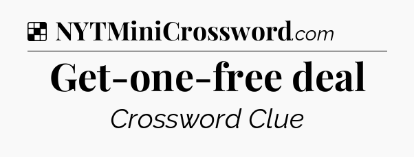 Solution: Get-one-free deal - NYT Crossword