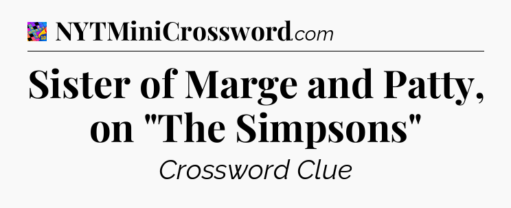 Sister of Marge and Patty, on 