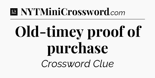 Old-timey proof of purchase - LA Times Crossword