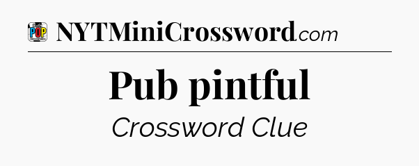 Pub pintful Crossword Clue