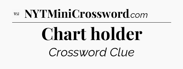 Chart holder - WSJ Crossword