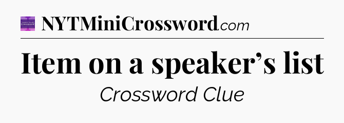 Item on a speaker’s list - Thomas Joseph Crossword