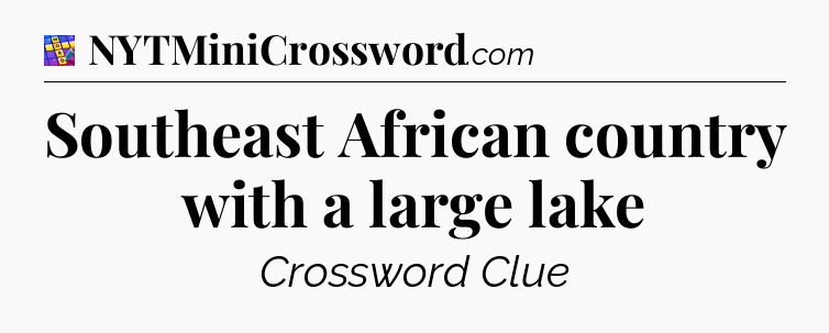 Southeast African country with a large lake Codycross