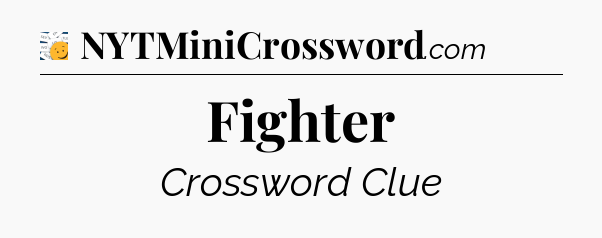 Fighter - 7 Little Words