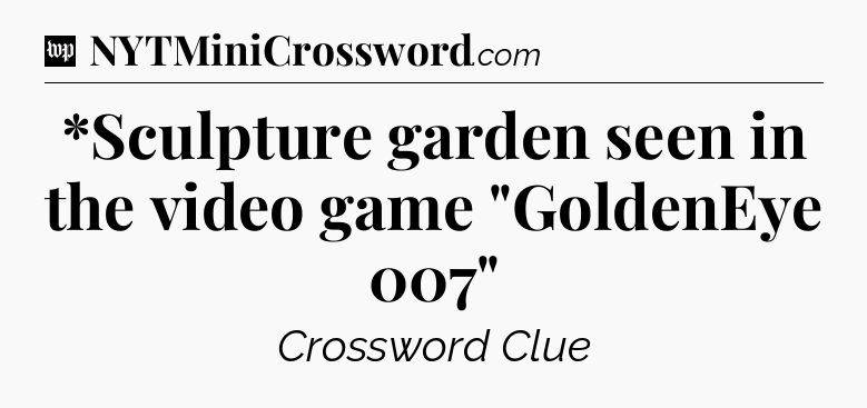 *Sculpture garden seen in the video game 