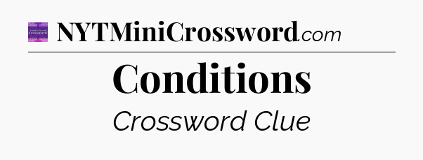 Conditions - Thomas Joseph Crossword