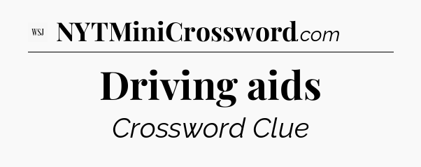 Driving aids - WSJ Crossword