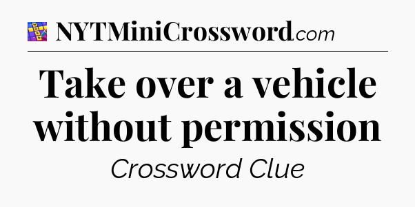 Take over a vehicle without permission Codycross