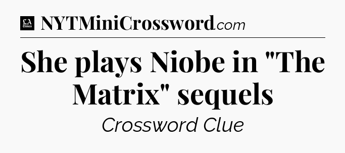 She plays Niobe in 