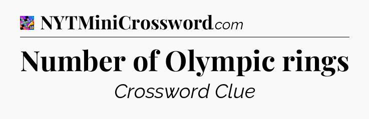 Number of Olympic rings Crossword Clue