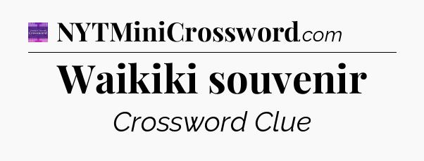 Waikiki souvenir - Thomas Joseph Crossword