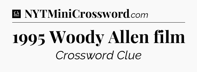 1995 Woody Allen film - LA Times Crossword