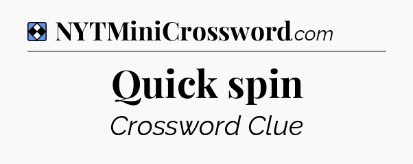 Solution: Quick spin - NYT Mini Crossword