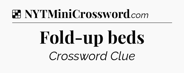 Solution: Fold-up beds - NYT Crossword