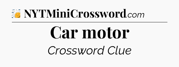 Car motor - 7 Little Words