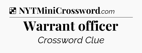 Solution: Warrant officer - NYT Crossword