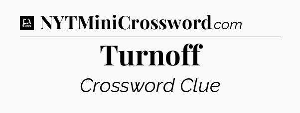 Turnoff - LA Times Crossword