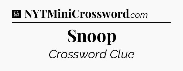 Snoop - LA Times Crossword