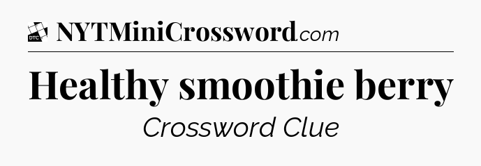 Healthy smoothie berry - Daily Themed Classic Crossword