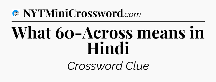 What 60-Across means in Hindi Crossword Clue