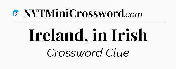 Ireland, in Irish Crossword Clue