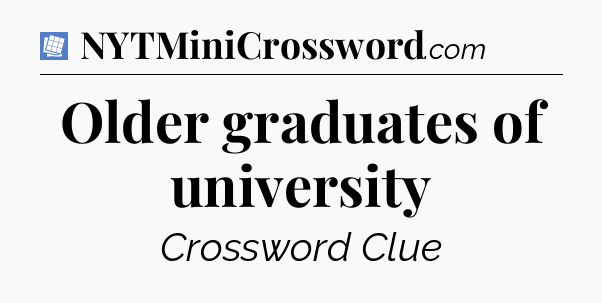 Older graduates of university Puzzle Page Crossword Clue