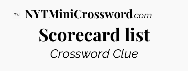 Scorecard list - WSJ Crossword