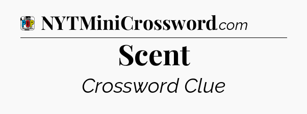 Scent Crossword Clue