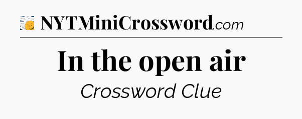 In the open air - 7 Little Words