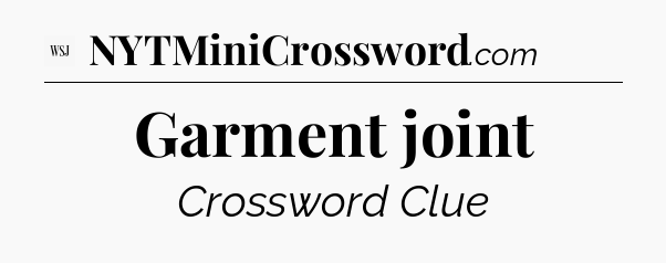 Garment joint - WSJ Crossword